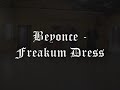 beyonce   freakum dress  alex tisha 