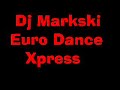 Dj Markski Euro Dance Xpress