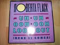 Roberta Flack- uh-uh ooh ooh look out (dance mix)