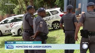 Bauru: Homicídio no Jardim Europa