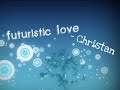 Futuristic Love - Chrishan (+ lyrics & download link)