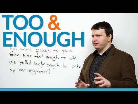 How to use 'too' and 'enough' in English