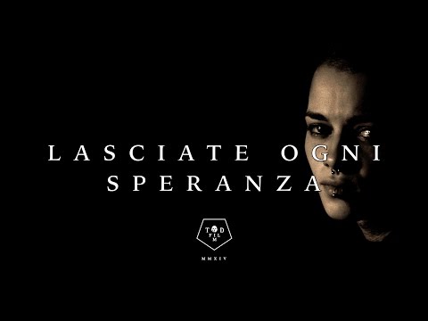 „LASCIATE OGNI SPERANZA”