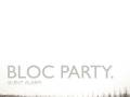 03     Bloc Party - Postive Tension        HQ