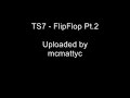 TS7 - Flip Flop Pt.2