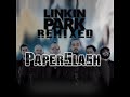 Paper-Slash [feat/mashed by] Linkin Park and DarkmoonWolf1