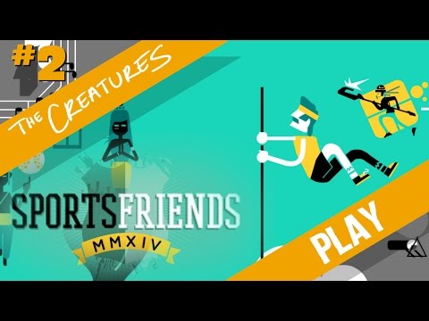 The Creatures play: Sports Friends (Part 2)
