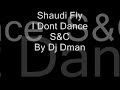 Shaudi Fly I Dont Dance I Just Groove S&C By Dj Dman