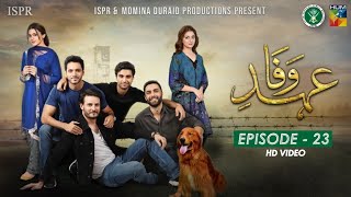 Drama Ehd-e-Wafa  Episode 23 - 23 Feb 2020 (ISPR O