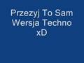 Przezyj To Sam (Wersja Techno)