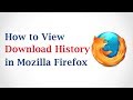 How to View the Download History in Mozilla Firefox How to View the Download History in Mozilla Firefox