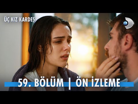 Üç Kız Kardeş 59. Bölüm Ön İzleme                                                                                                                                                                                                                         