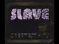Slave - Snap Shot