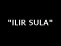 ilir sula ilir sula