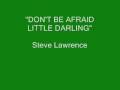 videos de Steve Lawrence - Don't Be Afraid Little Darling