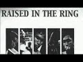 “Raised in the Ring” Part 4