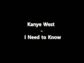 I Need To Know - West Kanye
