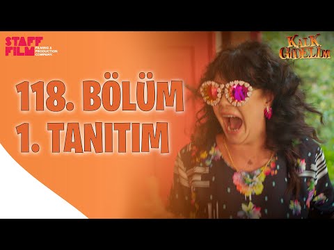 Kalk Gidelim 118. Bölüm Fragmanı                                                                                                                                                                                                                          