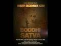 videos de Boddhi Satva December 12th 161 Kingsland Road, London E2