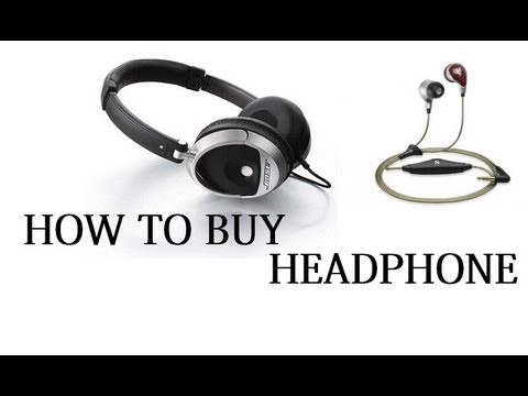 how to decide which headphones to buy