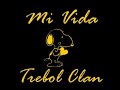 Mi Vida- Trebol Clan Mi Vida- Trebol Clan