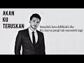 Akan Ku Teruskan (lirik) - Wahyu