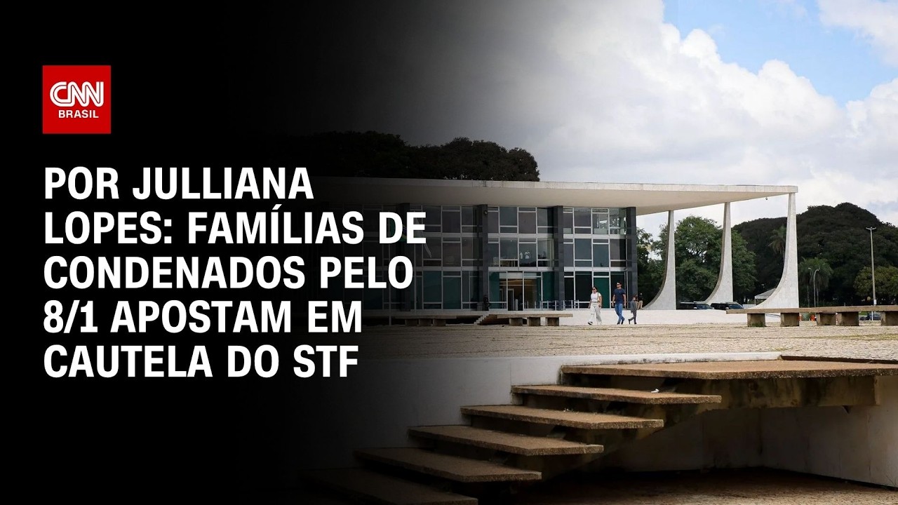 8/1: Famílias de condenados apostam em cautela do STF | HORA H