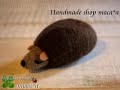 Click here to watch this video はりねずみ＆ハリネズミのピンクッション【オーダー】