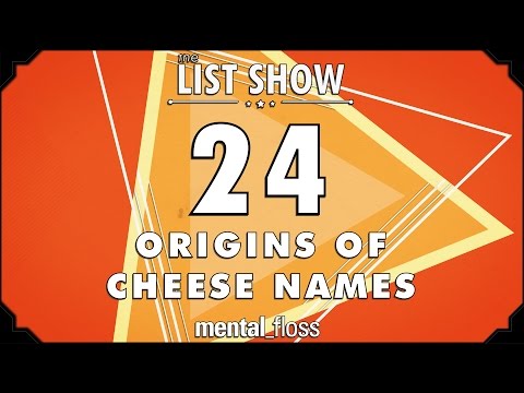 24 Origins of Cheese Names - mental_floss - List Show (243)