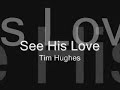 Tim Hughes - See His Love