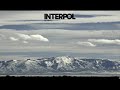 Interpol - Take you on a cruise