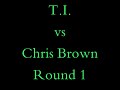 T.I. vs Chris Brown T.I. vs Chris Brown
