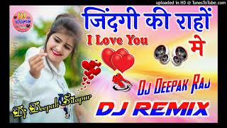 Zindagi Ki Raho Me Dj mix