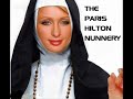 The Paris Hilton Nunnery