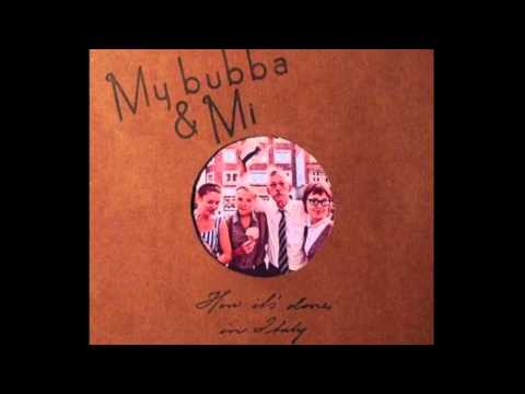 Bubba - How it's done in Italy, by My Bubba & Mi 1. Gone 2. Bubba's Blues 3. Stemengeene 4. Really Really 5. Satisfied Mind 6. I Will Never Love A Young Boy Again 7....