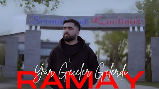 Ramay - Yar Geceler Gelerdi(Resmi Musiqi Videosu)