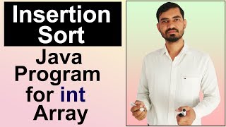 Insertion Sort Algorithm With Java Program by Deepak