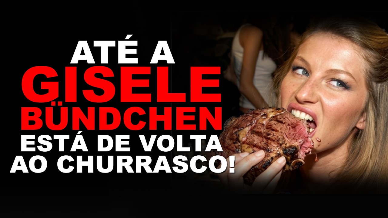 ATÉ A GISELE BÜNDCHEN ESTÁ DE VOLTA AO CHURRASCO!