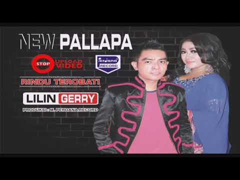 NEW PALLAPA - RINDU TEROBATI - LILIN HERLINA & GERRY MAHESA NEW PALLAPA - RINDU TEROBATI - LILIN HERLINA & GERRY MAHESA