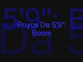 Royce Da 5\