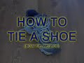 How to Tie Your Shoes