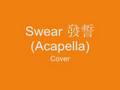 videos de Swear 發誓 Cover(Acapella)