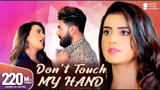 Dont Touch My Hand (Full Video) - #Akshara Singh  