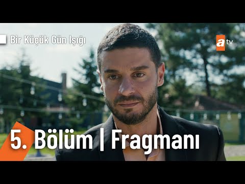 Bir Küçük Gün Işığı 5. Bölüm Fragmanı                                                                                                                                                                                                                     