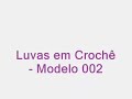 Crochê Tradicional - Luvas - Modelo 002 - Parte I