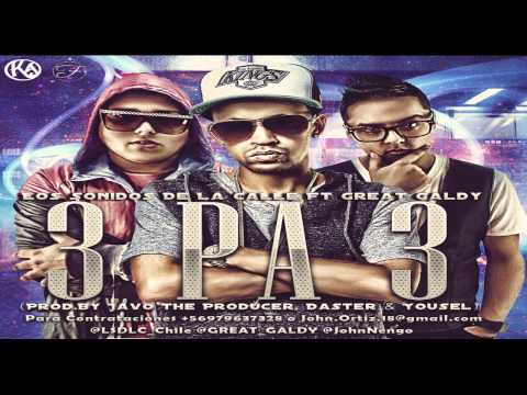 Los Sonidos De La Calle Ft Great Galdy  -  3 Pa 3 (Preview)