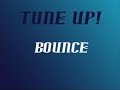 Tune up! - bounce [full]