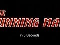 The Running Man in 5 Seconds