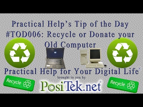 Donate or Recycle Your PC - Practical Help's Tip of the Day #TOD006