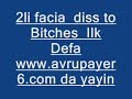 2li Facia -Diss to Bitches Ilk Defa avrupayer6.com da 2li Facia -Diss to Bitches Ilk Defa avrupayer6.com da